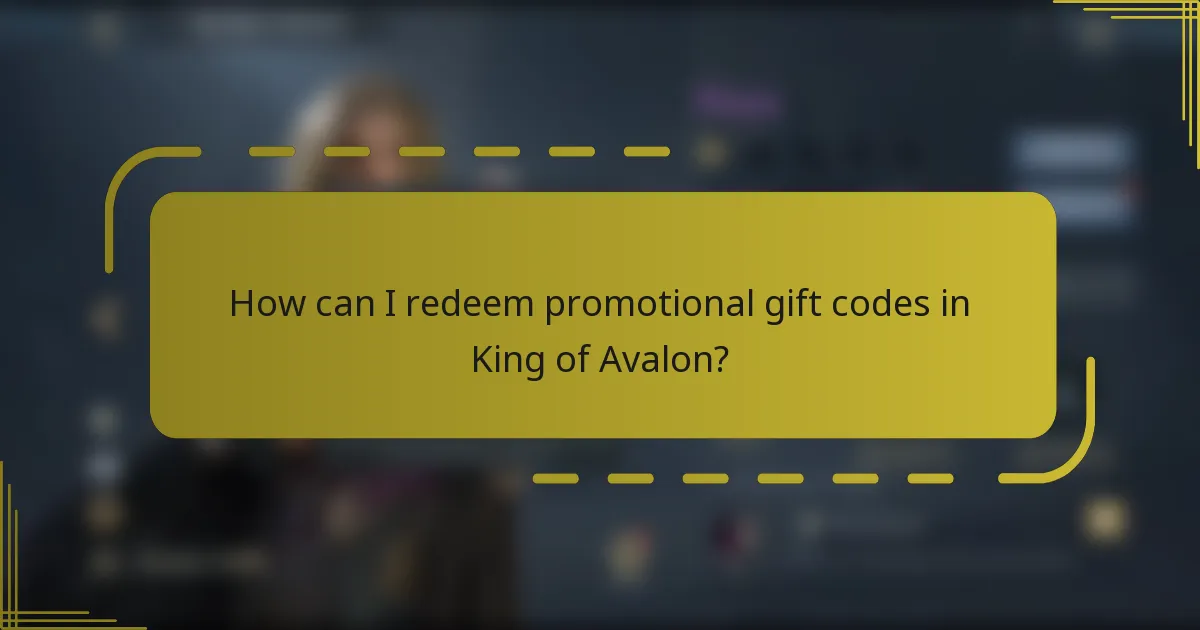 How can I redeem promotional gift codes in King of Avalon?