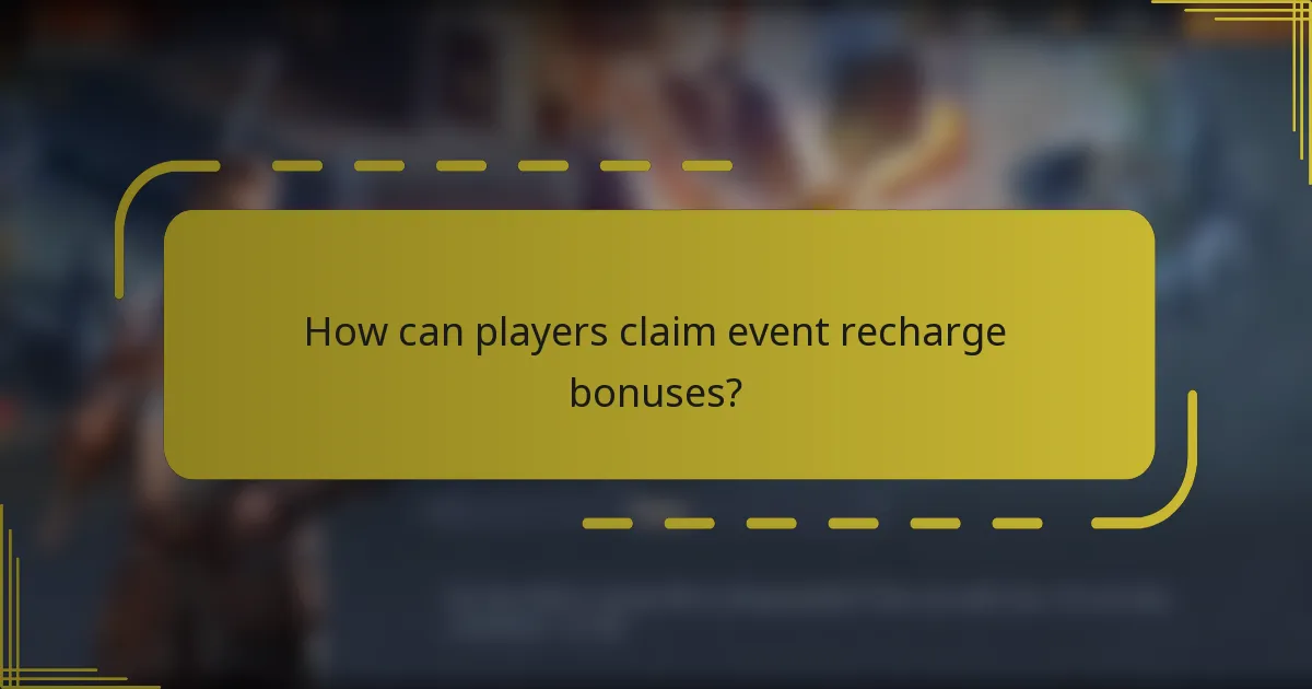 How can players claim event recharge bonuses?