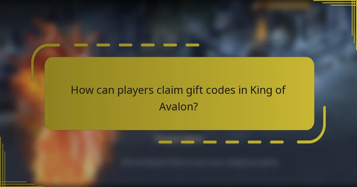 How can players claim gift codes in King of Avalon?