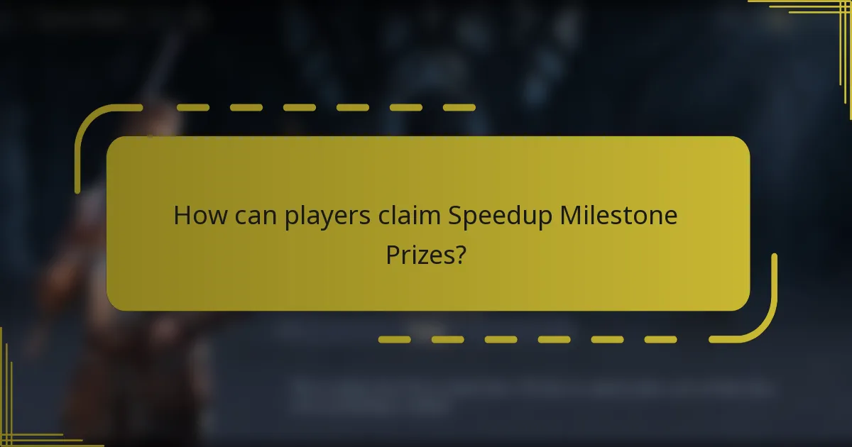 How can players claim Speedup Milestone Prizes?