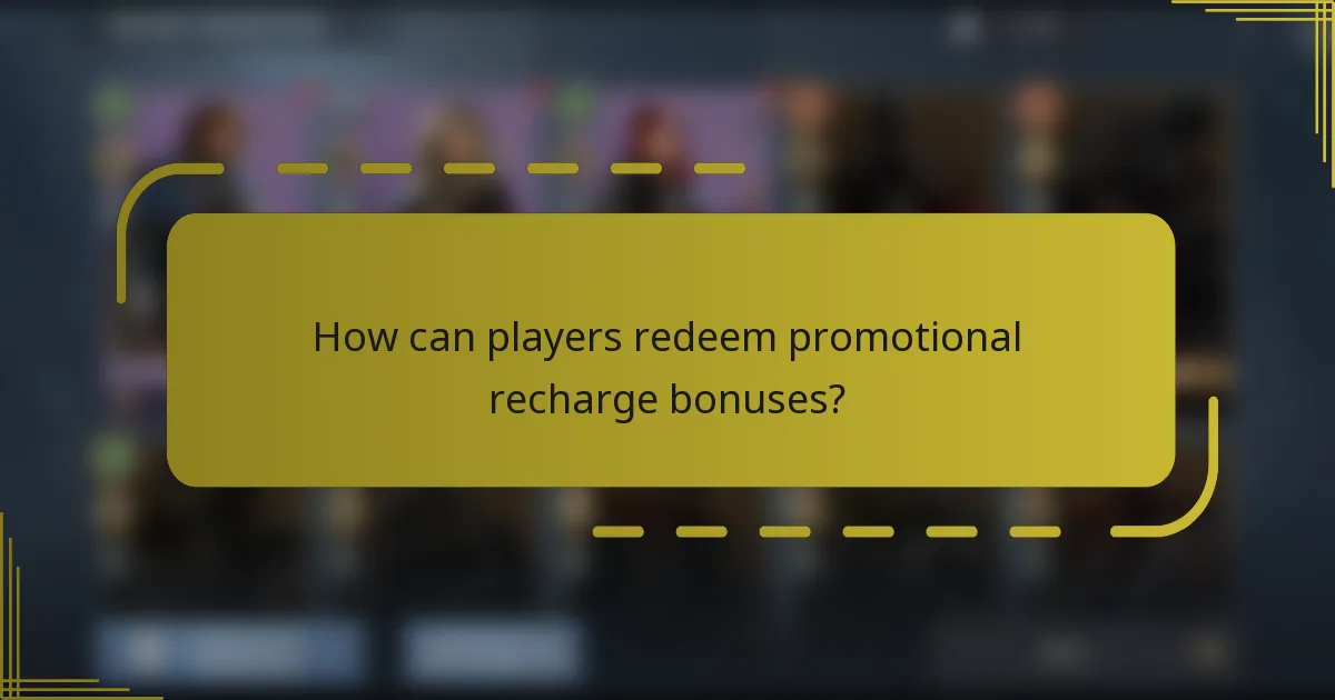 How can players redeem promotional recharge bonuses?