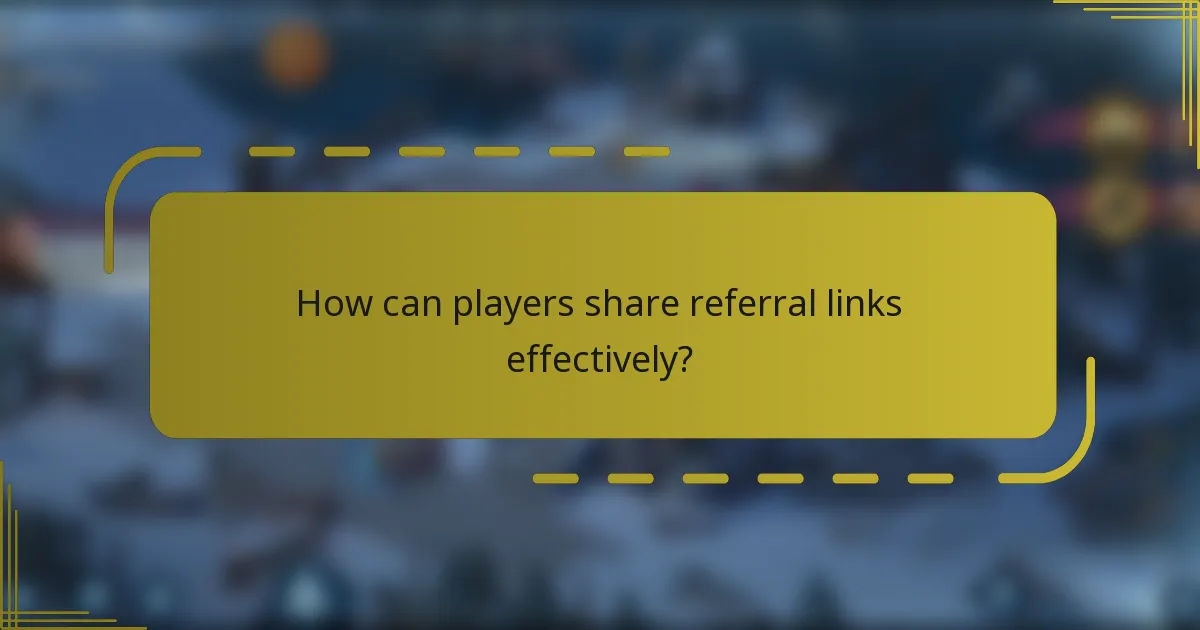 How can players share referral links effectively?