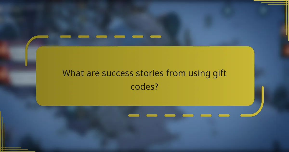 What are success stories from using gift codes?