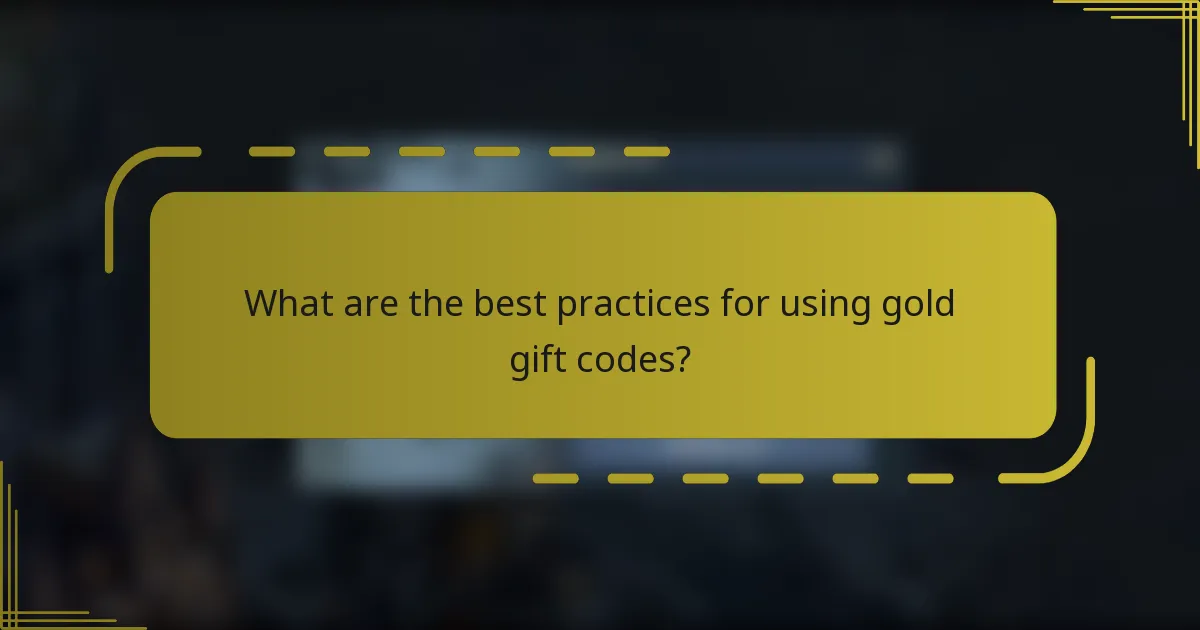 What are the best practices for using gold gift codes?