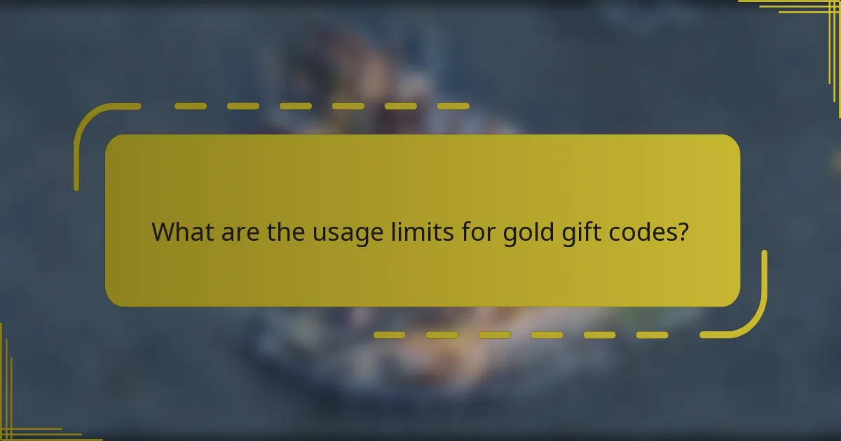 What are the usage limits for gold gift codes?