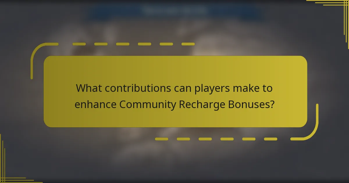 What contributions can players make to enhance Community Recharge Bonuses?