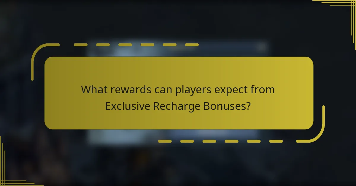 What rewards can players expect from Exclusive Recharge Bonuses?