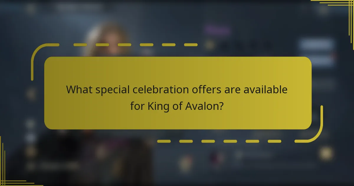 What special celebration offers are available for King of Avalon?