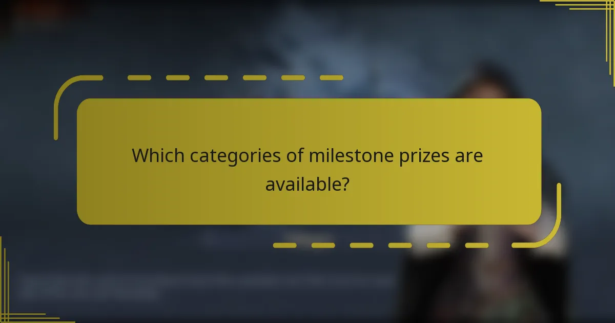 Which categories of milestone prizes are available?