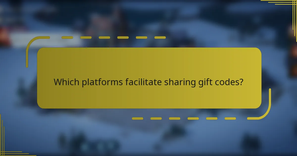 Which platforms facilitate sharing gift codes?