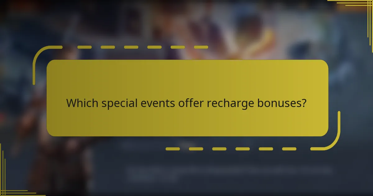 Which special events offer recharge bonuses?