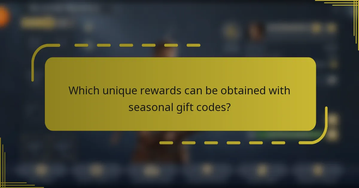 Which unique rewards can be obtained with seasonal gift codes?